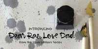 Dear Rae, Love Dad - Drawn by Hand Using Ink & a Folded Nib Dip Pen