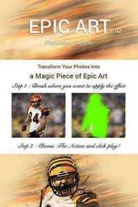 Epic Art 2 Photoshop Action - Graphicriver 11190522